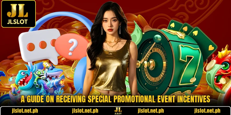 A guide on receiving special promotional event incentives A guide on receiving special promotional event incentives