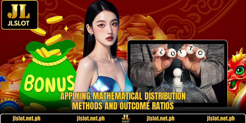 Applying mathematical distribution methods and outcome ratios