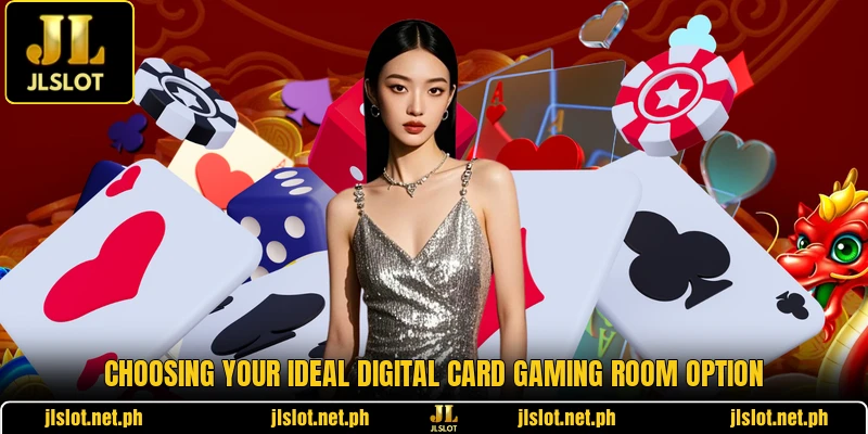 Choosing your ideal digital card gaming room option