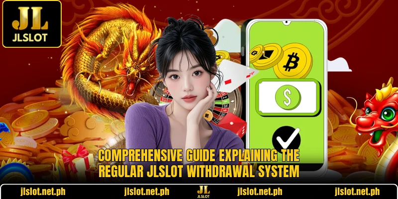 Comprehensive guide explaining the regular JLSLOT withdrawal system Comprehensive guide explaining the regular JLSLOT withdrawal system