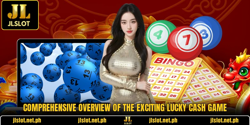 Comprehensive overview of the exciting Lucky Cash game