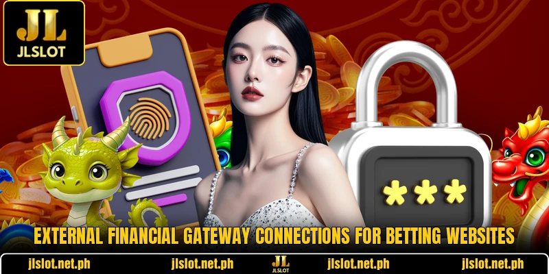 External financial gateway connections for betting websites