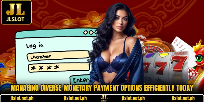 Managing diverse monetary payment options efficiently today