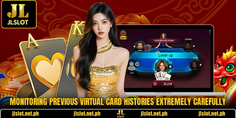 Monitoring previous virtual card histories extremely carefully