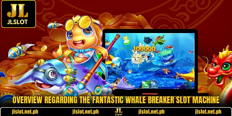 Overview regarding the fantastic Whale Breaker slot machine