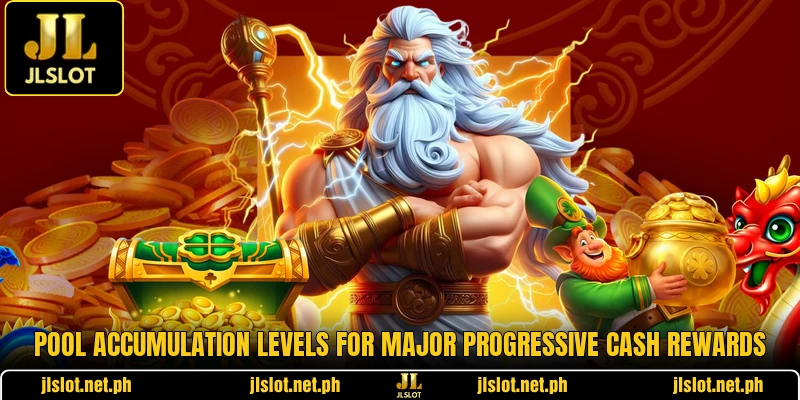 Pool accumulation levels for major progressive cash rewards
