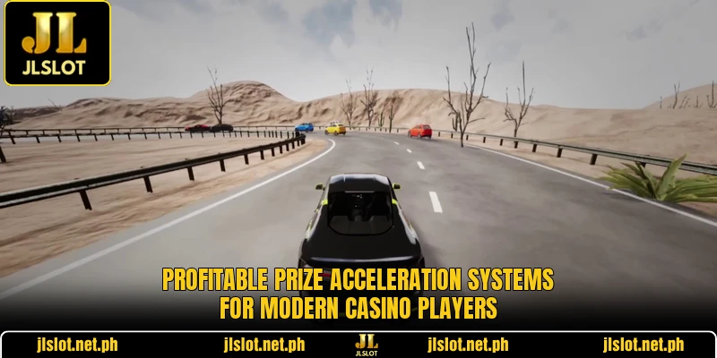 Profitable prize acceleration systems for modern casino players