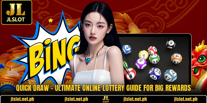 Quick Draw - Ultimate Online Lottery Guide For Big Rewards