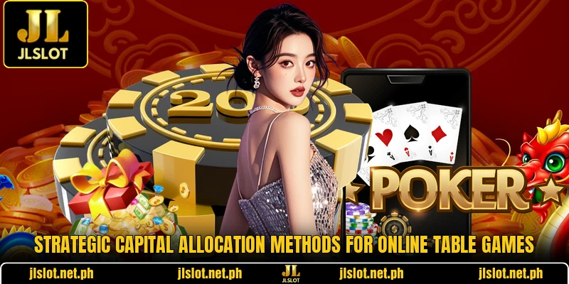 Strategic capital allocation methods for online table games
