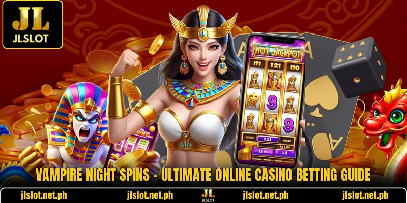 Vampire Night Spins - Ultimate Online Casino Betting Guide