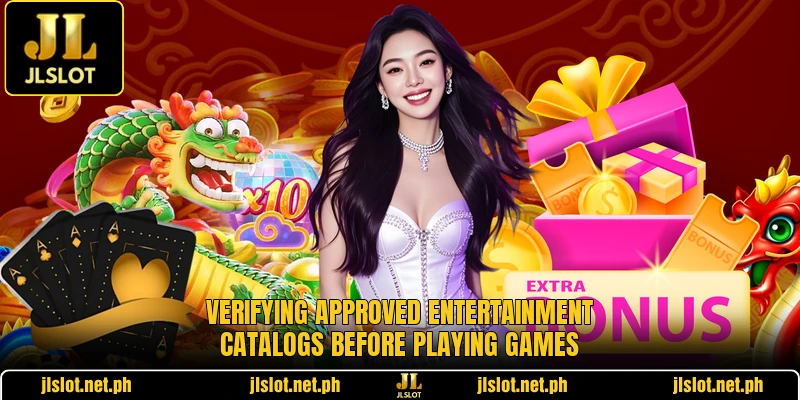 Verifying approved entertainment catalogs before playing games